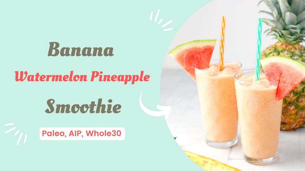 'Video thumbnail for Banana Watermelon Pineapple Smoothie (Dairy-Free)'