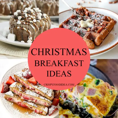 21 Easy Christmas Breakfast Ideas That Are Best For Holidays!