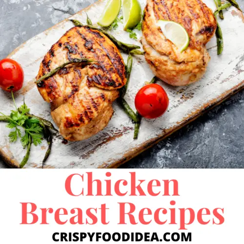 21 Easy Chicken Breast Recipes That You Will Love!