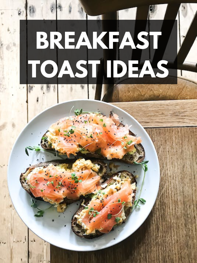 Breakfast Toast Ideas for a Healthy Start