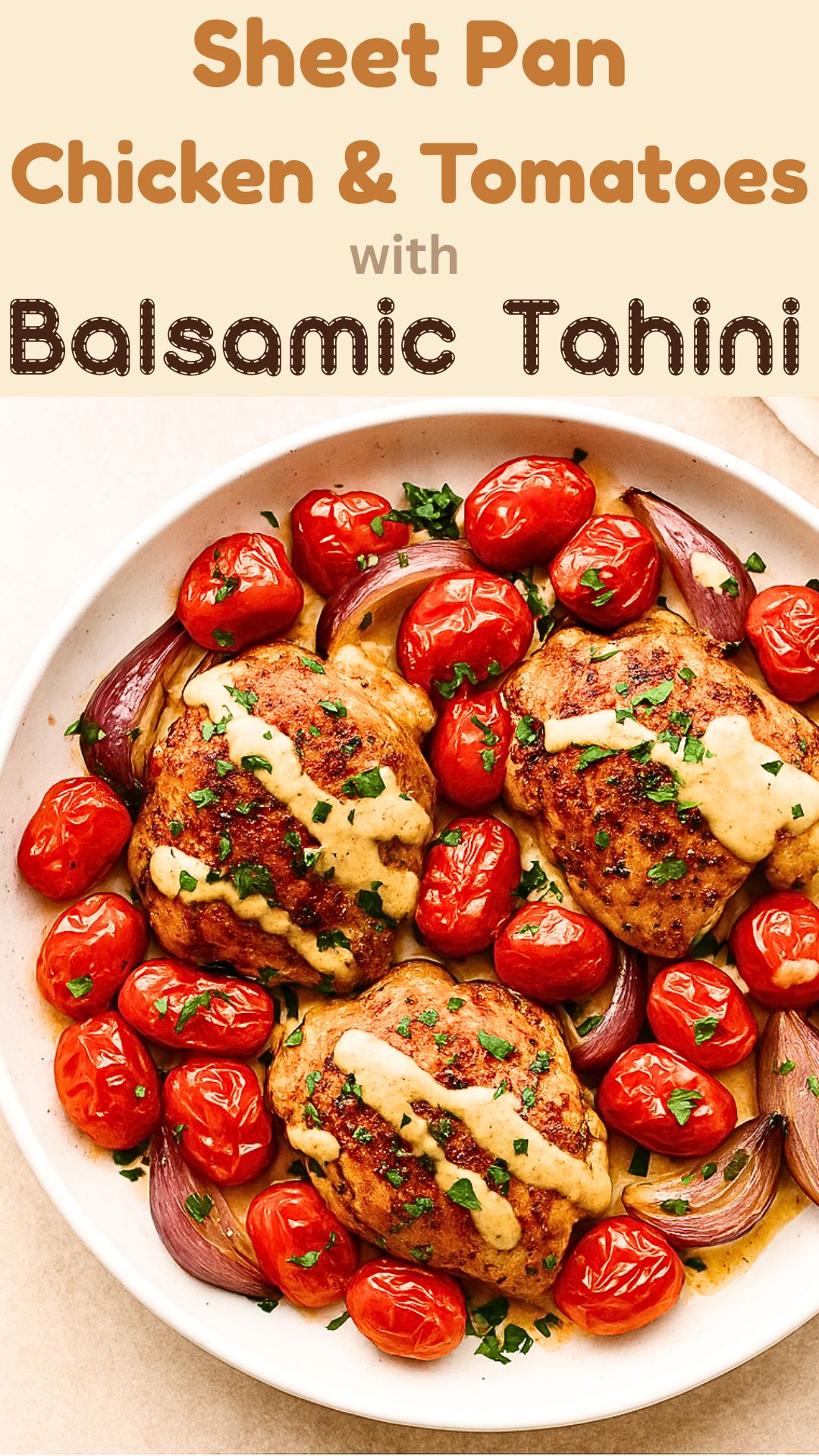 Sheet Pan Chicken and Tomatoes With Balsamic Tahini