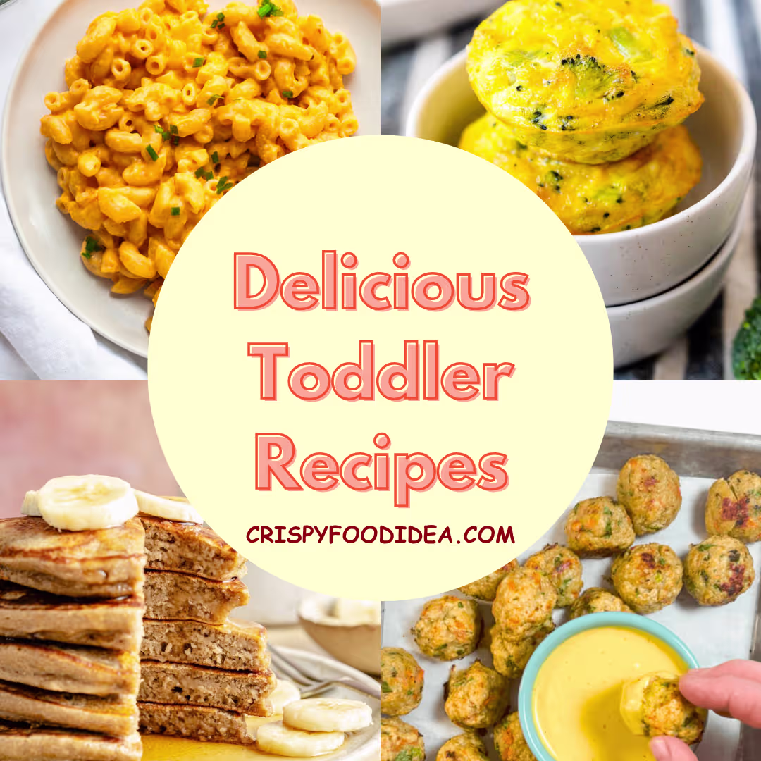 Delicious Toddler Recipes